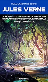 O calatorie spre centrul pamantului Ebook (Editie in Romana si Engleza) Translated: A journey to the center of the Earth Ebook (English and Romanian Edition) Translated - Epub + Converted Pdf